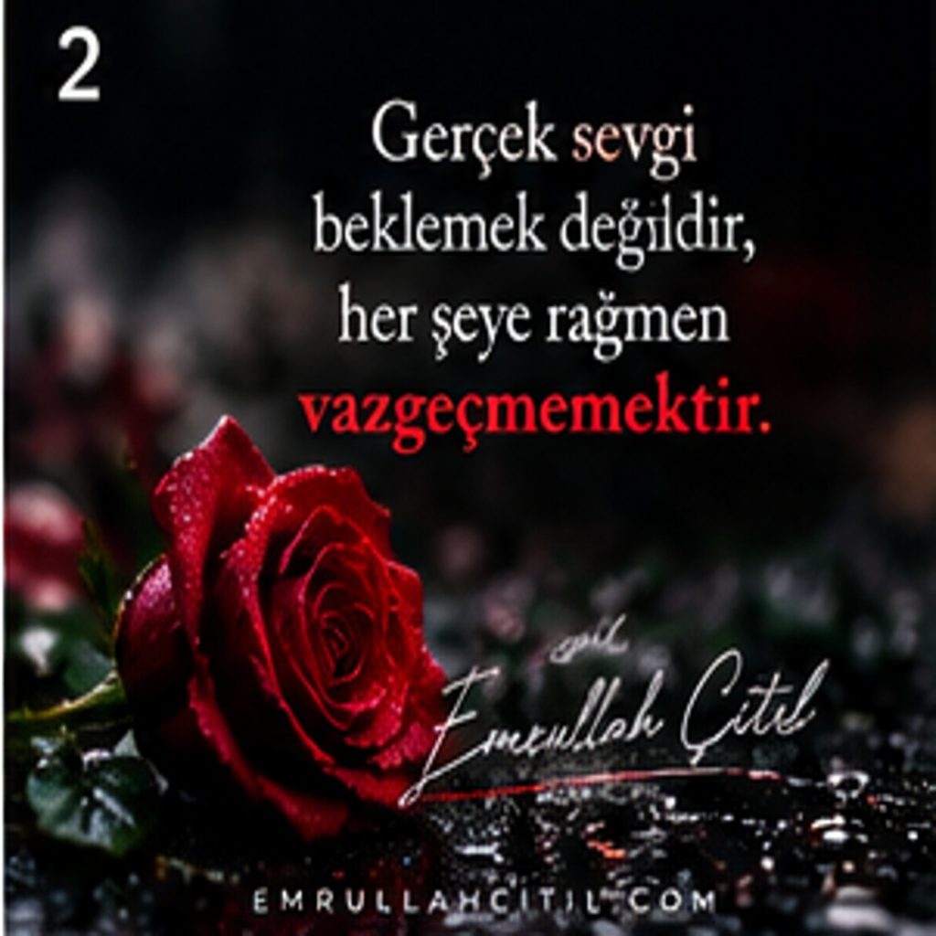 Emrullah Çitil imzalı özgün aşk, sevgi ve hayat sözü 2